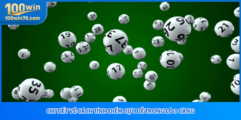 Chi tiết về cách tính điểm cực dễ trong lô 3 càng