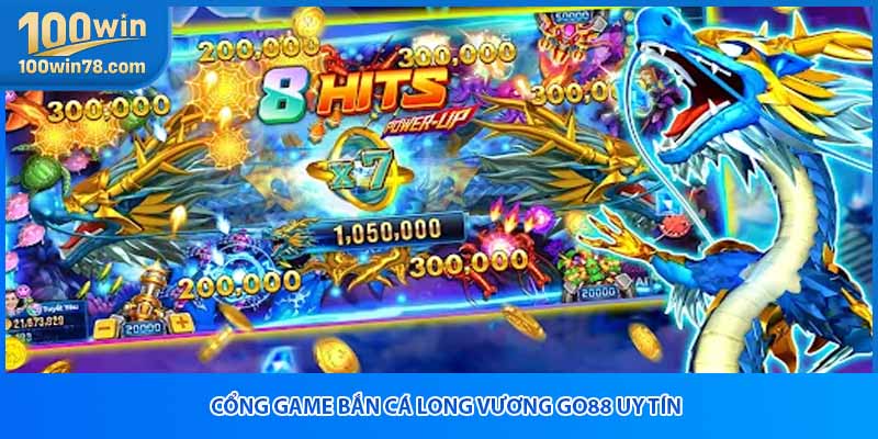 Cổng game bắn cá long vương Go88 uy tín