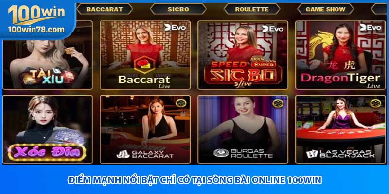 Điểm mạnh nổi bật chỉ có tại sòng bài online 100WIN