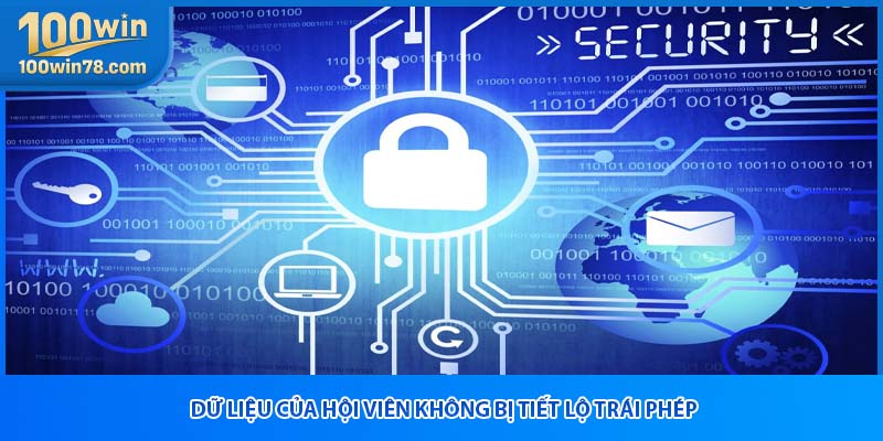 Dữ liệu của hội viên không bị tiết lộ trái phép