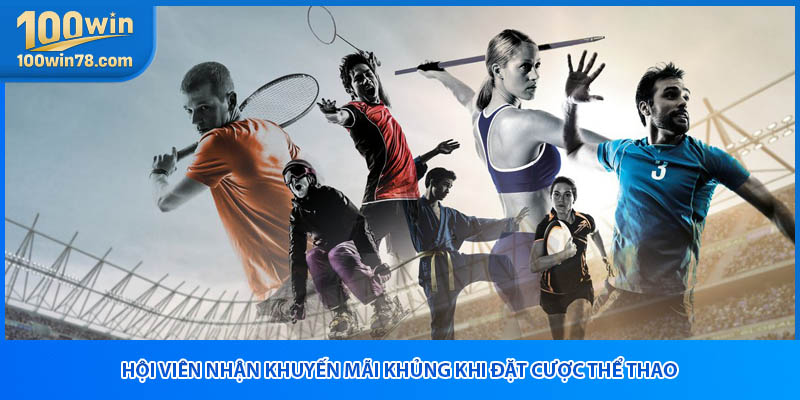 Hội viên nhận khuyến mãi khủng khi đặt cược thể thao