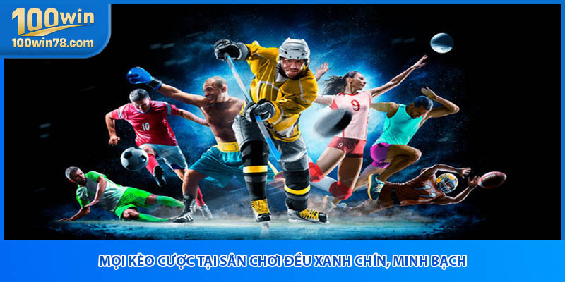 Mọi kèo cược tại sân chơi đều xanh chín, minh bạch